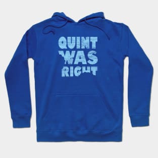 Quint Was Right Hoodie